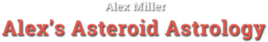 Alex's Asteroid Astrology - Alex Miller